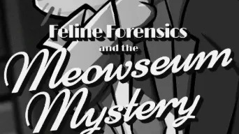 Feline Forensics and the Meowseum Mystery cover