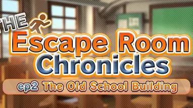 The Escape Room Chronicles ep2:The Old School Building cover