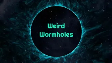 Weird Wormholes cover